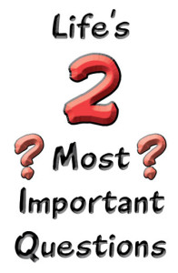 Life's 2 Most Important Questions thumbnail 10 2013