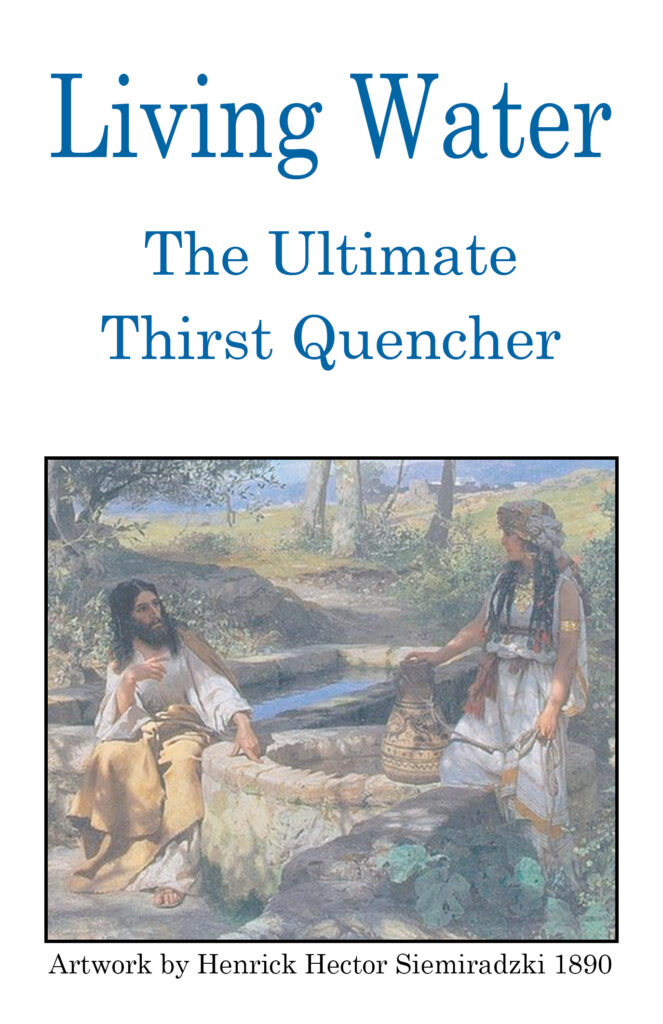 His Print Media Ministries » Living Water – The Ultimate Thirst Quencher